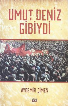 Umut Deniz Gibiydi - Aydemir Çimen PDF İndir