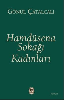 Hamdüsena Sokağı Kadınları - Gönül Çatalcalı
