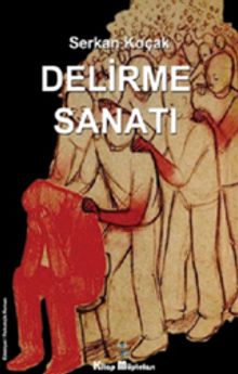 Delirme Sanatı - Serkan Koçak PDF İndir