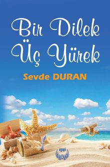 Bir Dilek Üç Yürek - Sevde Duran PDF İndir