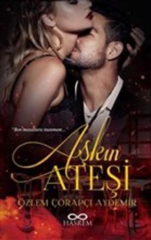 Aşkın Ateşi - Özlem Çorapçı PDF İndir
