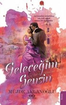 Geleceğim Sensin - Müjde Aklanoğlu PDF İndir