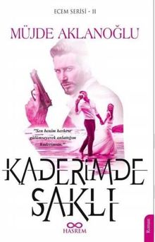 Kaderimde Saklı - Müjde Aklanoğlu PDF İndir