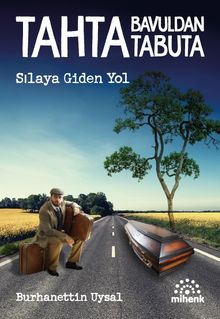 Tahta Bavuldan Tabuta  Sılaya Giden Yol - Burhanettin Uysal PDF İndir