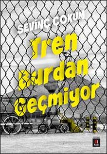 Tren Burdan Geçmiyor - Sevinç Çokum