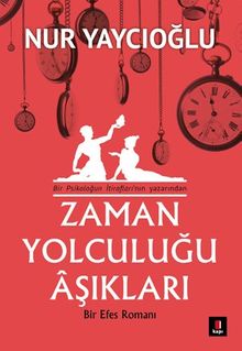 Zaman Yolculuğu Aşıkları  Bir Efes Romanı - Nur Yaycıoğlu PDF İndir