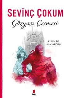 Gözyaşı Çeşmesi  Kırım'da Son Düğün - Sevinç Çokum
