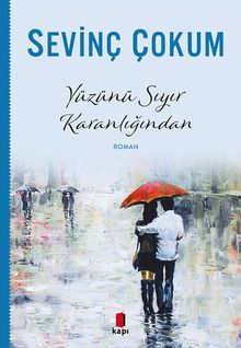 Yüzünü Sıyır Karanlığından - Sevinç Çokum
