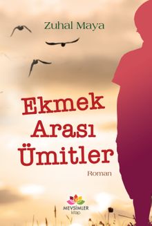 Ekmek Arası Ümitler - Zuhal Maya PDF İndir