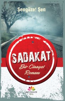 Sadakat  Bir Cinayet Romanı - Şengüzel Şen PDF İndir