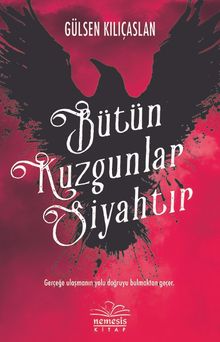 Bütün Kuzgunlar Siyahtır - Gülsen Kılıçaslan