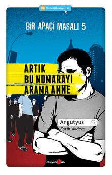 Artık Bu Numarayı Arama Anne / Bir Apaçi Masalı 5 - Angutyus PDF İndir
