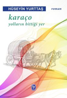 Karaço  Yolların Bittiği Yer - Hüseyin Yurttaş