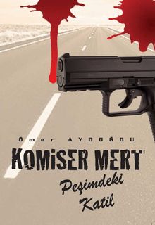 Komiser Mert  Peşimdeki Katil - Ömer Aydoğdu PDF İndir