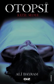 Otopsi Kızıl Sedye - Ali Bayram PDF İndir