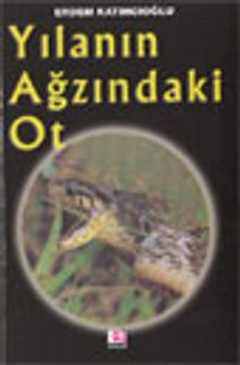 Yılanın Ağzındaki Ot - Erdem Katırcıoğlu