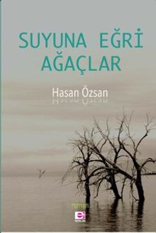 Suyuna Eğri Ağaçlar - Hasan Özsan PDF İndir