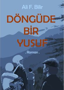 Döngüde Bir Yusuf - Ali F. Bilir PDF İndir