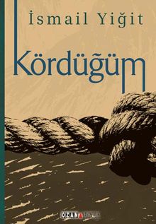 Kördüğüm - İsmail Yiğit PDF İndir