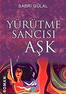 Yürütme Sancısı ve Aşk - Sabri Gülal PDF İndir