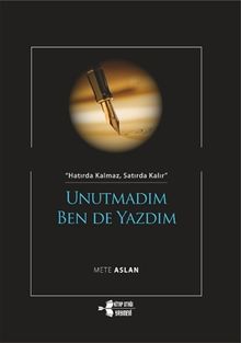 Unutmadım Ben De Yazdım - Mete Aslan PDF İndir