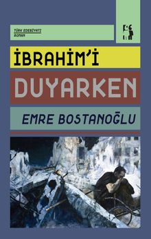İbrahim'i Duyarken - Emre Bostanoğlu