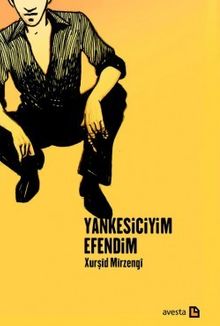 Yankesiciyim Efendim - Xurşid Mirzengi PDF İndir