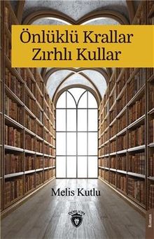 Önlüklü Krallar Zırhlı Kullar - Melis Kutlu PDF İndir