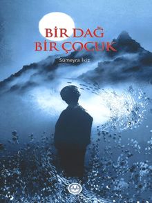Bir Dağ Bir Çocuk - Sümeyra İkiz PDF İndir