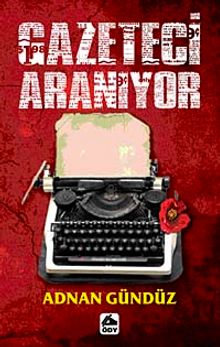 Gazeteci Aranıyor - Adnan Gündüz PDF İndir