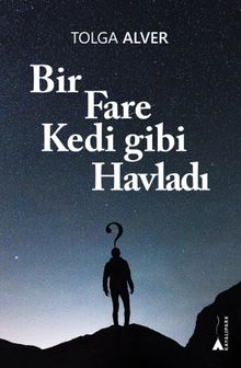 Bir Fare Kedi Gibi Havladı - Tolga Alver PDF İndir