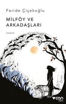 Milföy ve Arkadaşları - Feride Çiçekoğlu PDF İndir