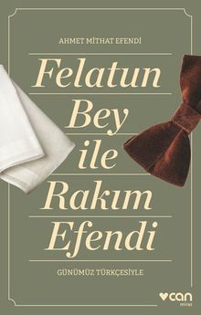 Felatun Bey ve Rakım Efendi - Ahmet Mithat Efendi PDF İndir