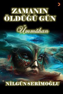 Zamanın Öldüğü Gün  Ümmühan - Nilgün Serimoğlu