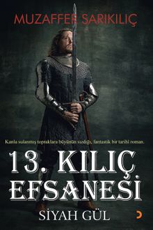 13. Kılıç Efsanesi  Siyah Gül - Muzaffer Sarıkılıç