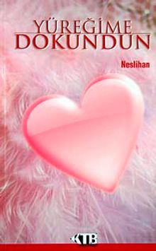 Yüreğime Dokundun - Neslihan PDF İndir