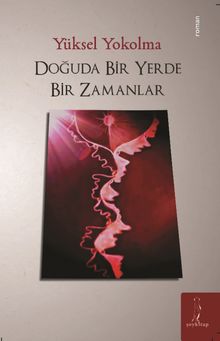 Doğuda Bir Yerde Bir Zamanlar - Yüksel Yokolma PDF İndir
