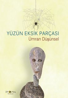 Yüzün Eksik Parçası - Ümran Düşünsel PDF İndir