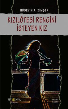 Kızılötesi Rengini İsteyen Kız - Hüseyin A. Şimşek PDF İndir