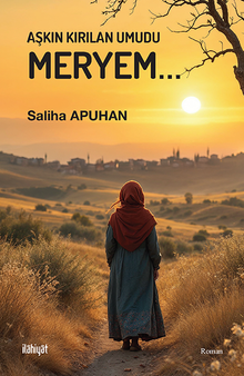 Aşkın Kırılan Umudu Meryem - Saliha Apuhan PDF İndir