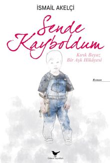 Sende Kayboldum - İsmail Akelçi PDF İndir
