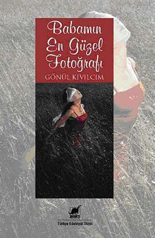 Babamın En Güzel Fotoğrafı - Gönül Kıvılcım PDF İndir