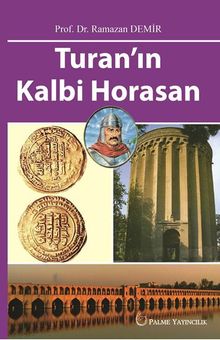 Turan'ın Kalbi Horasan - Ramazan Demir