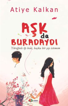 Aşk Da Buradaydı - Atiye Kalkan PDF İndir