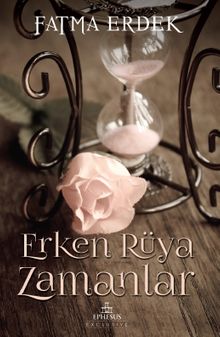 Erken Rüya Zamanlar - Fatma Erdek