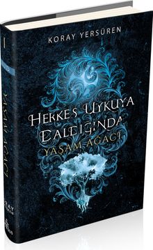 Herkes Uykuya Daldığında 1: Yaşam Ağacı - Koray Yersüren PDF İndir