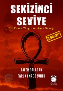 Sekizinci Seviye  Bir Ruhun Yüzyılları Aşan Savaşı - Zafer Balaban