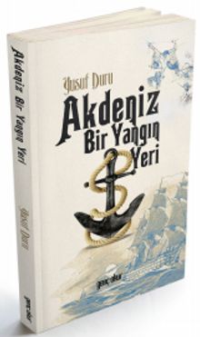 Akdeniz Bir Yangın Yeri - Yusuf Duru