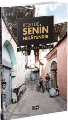 Belki de Senin Hikayendir - Abdülkerim Kolat PDF İndir