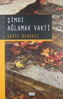 Şimdi Ağlamak Vakti - Şerif Benekçi PDF İndir